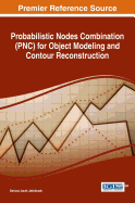 Probabilistic Nodes Combination (Pnc) for Object Modeling and Contour Reconstruction