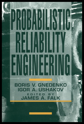 Probabilistic Reliability Engineering - Gnedenko, Boris, and Ushakov, Igor a