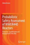 Probabilistic Safety Assessment of Wwer440 Reactors: Prediction, Quantification and Management of the Risk