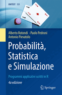 Probabilit?, Statistica E Simulazione: Programmi Applicativi Scritti in R