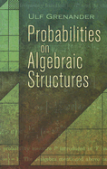 Probabilities on algebraic structures.