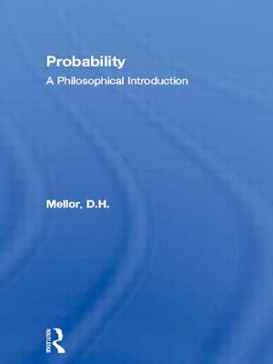 Probability: A Philosophical Introduction - Mellor, D H