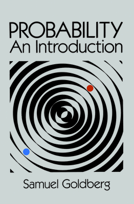 Probability: An Introduction - Goldberg, Samuel