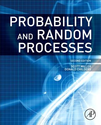 Probability and Random Processes: With Applications to Signal Processing and Communications - Miller, Scott