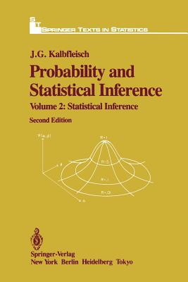Probability and Statistical Inference: Volume 2: Statistical Inference - Kalbfleisch, J G