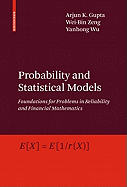 Probability and Statistical Models: Foundations for Problems in Reliability and Financial Mathematics