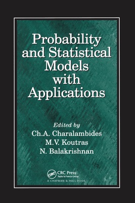 Probability and Statistical Models with Applications - Charalambides, CH. A. (Editor), and Koutras, M.V. (Editor), and Balakrishnan, N. (Editor)