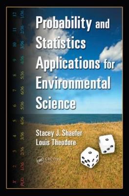 Probability and Statistics Applications for Environmental Science - Shaefer, Stacey J, and Theodore, Louis