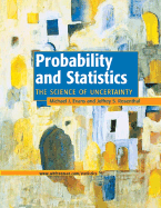 Probability and Statistics: The Science of Uncertainty