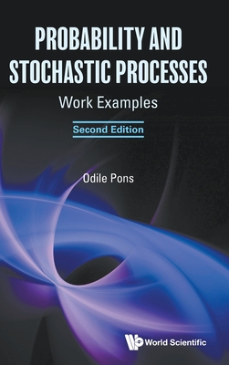 Probability And Stochastic Processes: Work Examples - Pons, Odile