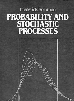 Probability and Stochastic Processes - Solomon, Frederick