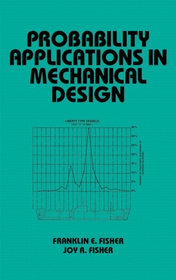 Probability Applications in Mechanical Design - Faulkner, Lynn (Editor), and Fisher, Franklin (Editor)