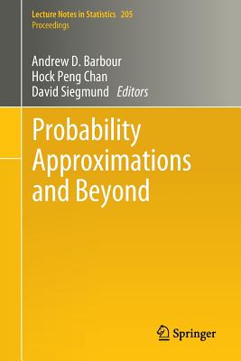 Probability Approximations and Beyond - Barbour, Andrew (Editor), and Chan, Hock Peng (Editor), and Siegmund, David (Editor)