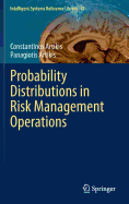 Probability Distributions in Risk Management Operations