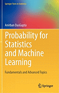 Probability for Statistics and Machine Learning: Fundamentals and Advanced Topics