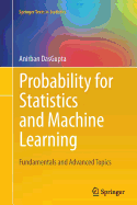 Probability for Statistics and Machine Learning: Fundamentals and Advanced Topics