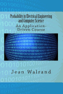 Probability in Electrical Engineering and Computer Science: An Application-Driven Course
