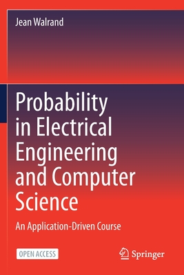 Probability in Electrical Engineering and Computer Science: An Application-Driven Course - Walrand, Jean