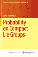 Probability on Compact Lie Groups