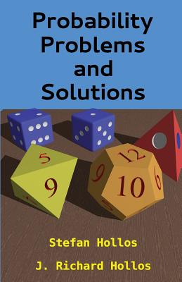 Probability Problems and Solutions - Hollos, J Richard, and Hollos, Stefan