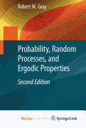 Probability, Random Processes, and Ergodic Properties