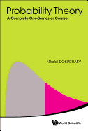 Probability Theory: A Complete One-Semester Course