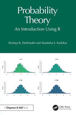 Probability Theory: An Introduction Using R - Deshmukh, Shailaja R, and Kashikar, Akanksha S