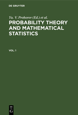 Probability Theory and Mathematical Statistics. Vol. 1 - Prohorov, Yu V (Editor), and Statulevi ius, V A (Editor), and Sazonov, V V (Editor)