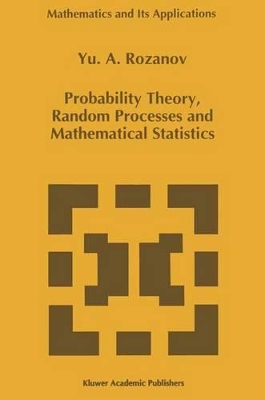 Probability Theory, Random Processes and Mathematical Statistics - Rozanov, Y