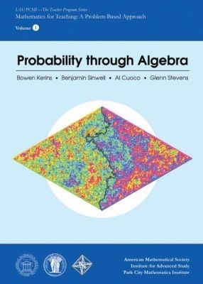 Probability Through Algebra - Kerins, Bowen, and Sinwell, Benjamin, and Cuoco, Al