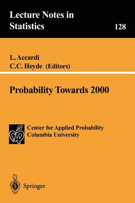 Probability Towards 2000 - Accardi, L (Editor), and Heyde, C C (Editor)