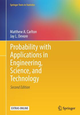 Probability with Applications in Engineering, Science, and Technology - Carlton, Matthew A, and DeVore, Jay L