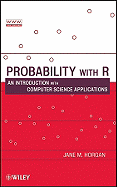 Probability with R: An Introduction with Computer Science Applications
