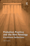 Probation Practice and the New Penology: Practitioner Reflections