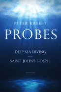 Probes: Deep Sea Diving Into Saint John's Gospel: Questions for Individual or Group Study