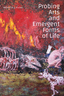 Probing Arts and Emergent Forms of Life