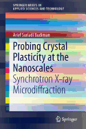 Probing Crystal Plasticity at the Nanoscales: Synchrotron X-Ray Microdiffraction