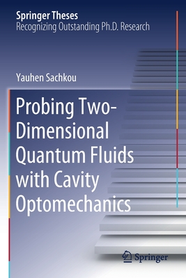 Probing Two-Dimensional Quantum Fluids with Cavity Optomechanics - Sachkou, Yauhen
