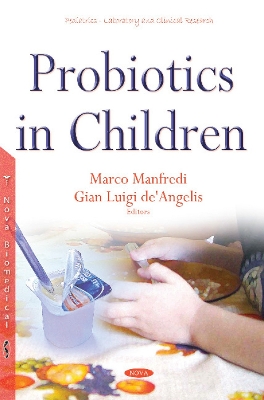 Probiotics in Children - Manfredi, Marco, MD, PhD (Editor), and de'Angelis, Gian Luigi (Editor)