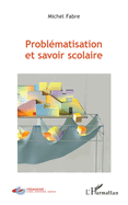 Probl?matisation et savoir scolaire