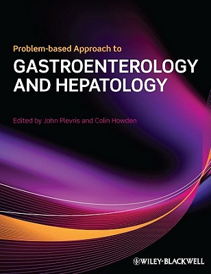 Problem-based Approach to Gastroenterology and Hepatology - Plevris, John N. (Editor), and Howden, Colin (Editor)
