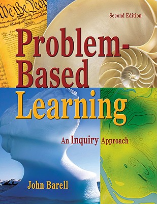 Problem-Based Learning: An Inquiry Approach - Barell, John F