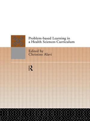 Problem-Based Learning in a Health Sciences Curriculum - Alavi, Christine (Editor)