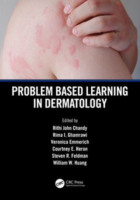 Problem Based Learning in Dermatology - Chandy, Rithi John (Editor), and Ghamrawi, Rima I (Editor), and Emmerich, Veronica (Editor)