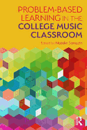 Problem-Based Learning in the College Music Classroom