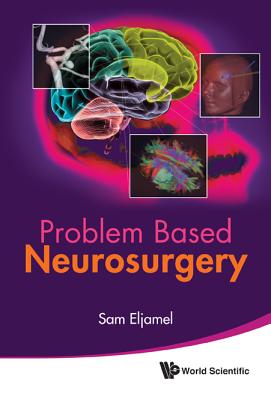 Problem Based Neurosurgery - Eljamel Sam