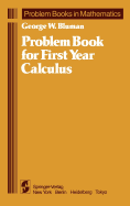 Problem Book for First Year Calculus