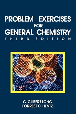 Problem Exercises for General Chemistry: Principles and Structure - Long, G Gilbert, and Hentz, Forrest C