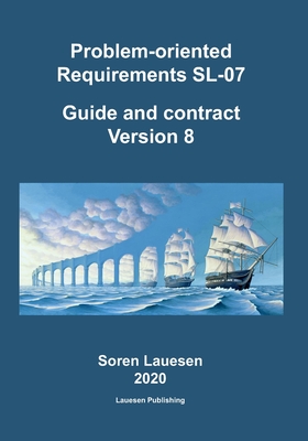 Problem-oriented Requirements SL-07: Guide and contract version 8 - Lauesen, Soren