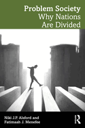 Problem Society: Why Nations Are Divided